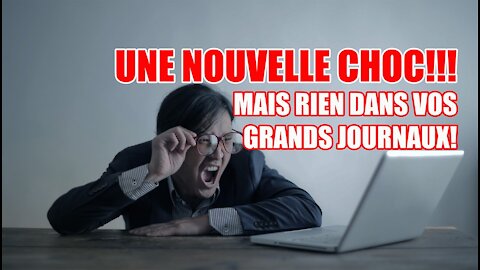 UNE NOUVELLE CHOC - MAIS RIEN DANS VOS GRANDS JOURNAUX!