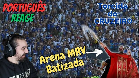 PORTUGUÊS REAGE A TORCIDA DO CRUZEIRO NA ARENA MRV - PRIMEIRO CLÁSSICO DA NOVA ARENA DO GALO