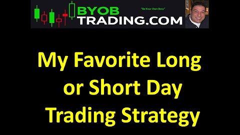 10-17-2024 BYOB My Favorite Long or Short Day Trading Strategy. For educational purposes only.