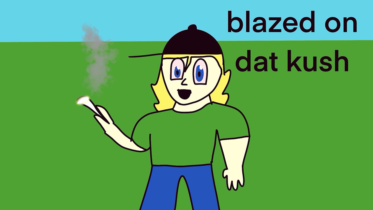 Blazed on dat kush