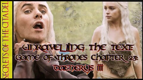 ASOIAF - Unravelling the Text | Book 1 - AGOT| Chapter 23 - Daenerys III
