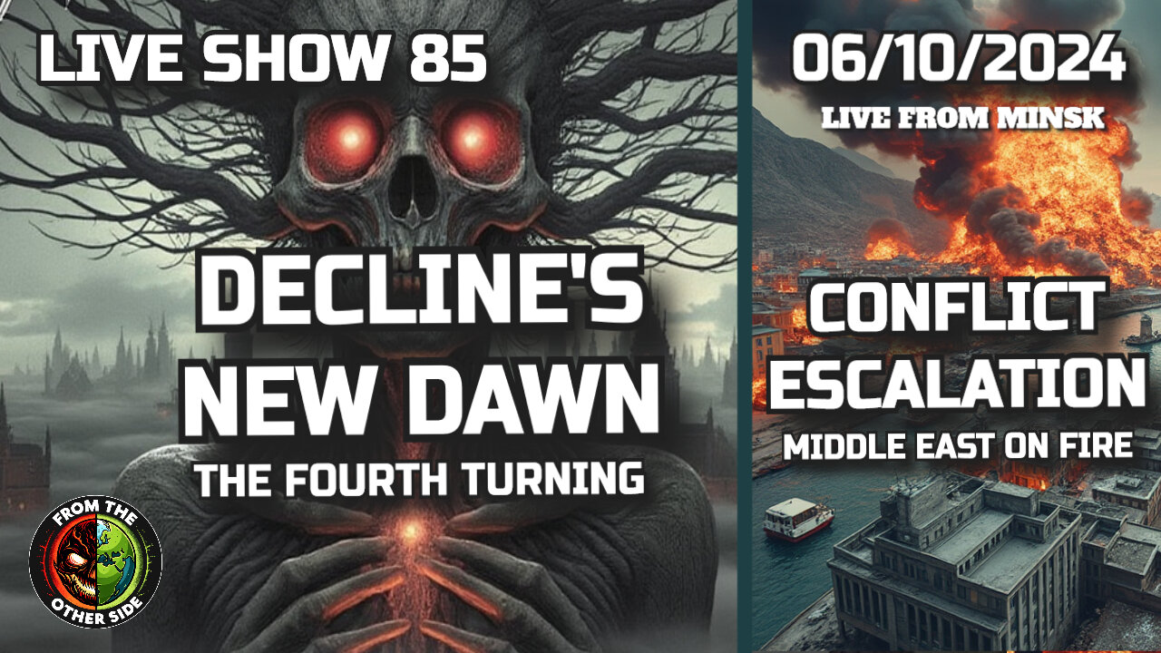 LIVE SHOW 85 - DECLINES NEW DAWN - THE 4TH TURNING