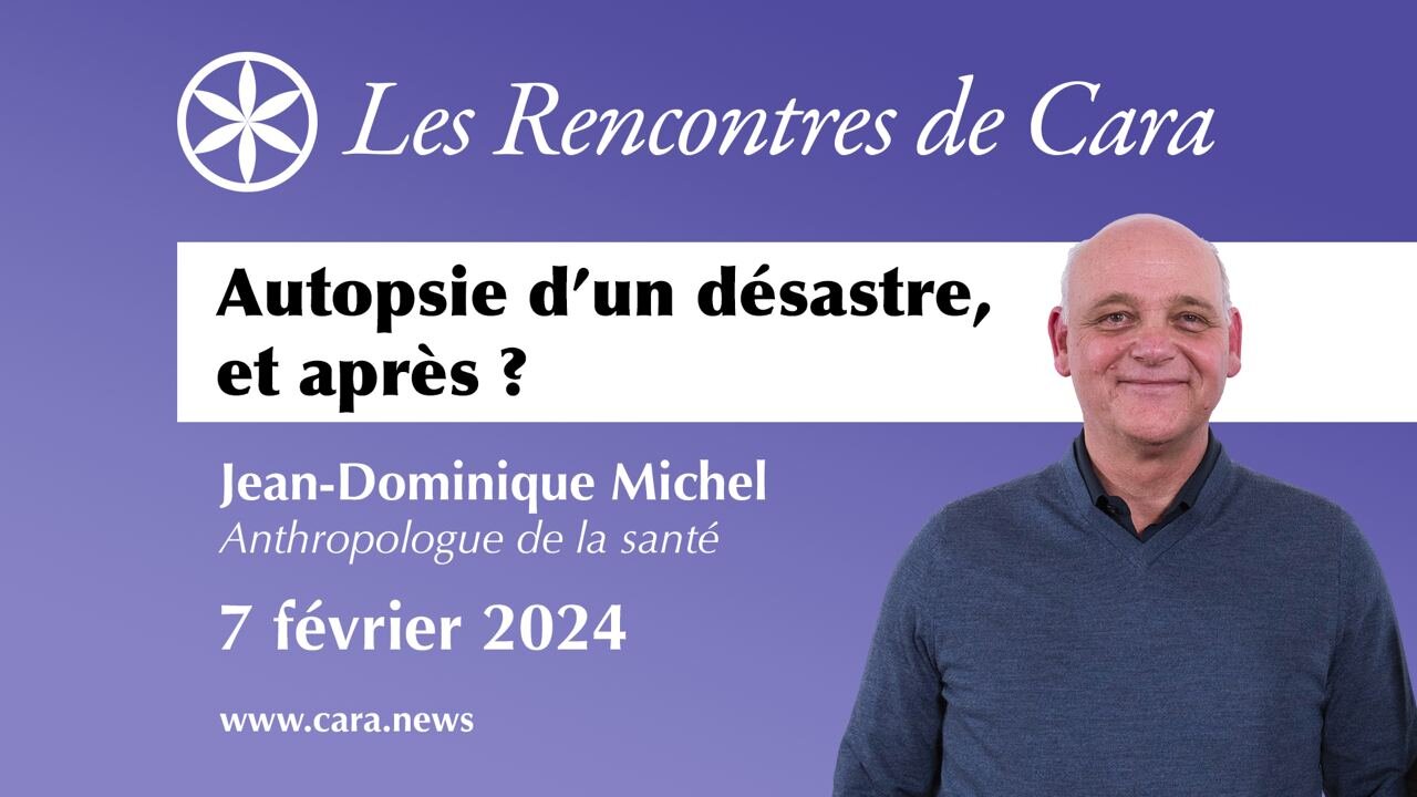 Cara.news: Jean-Dominique Michel, Autopsie d'un désastre, et après ?