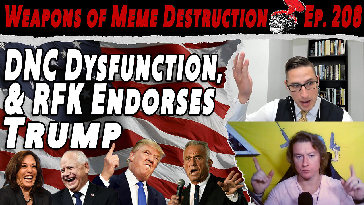 DNC Dysfunction, and RFK Endorses Trump | WMD #208