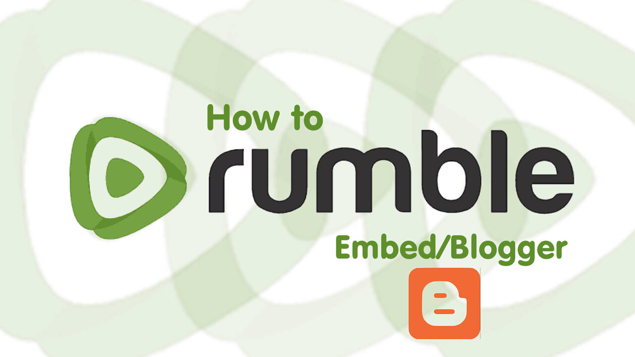 How To Rumble: Embed / Blogger