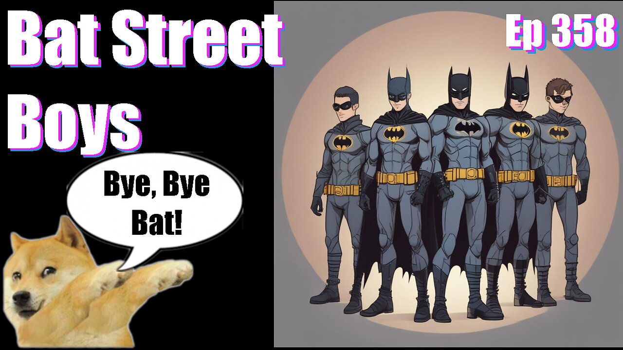 Episode 358- Bat Street Boys