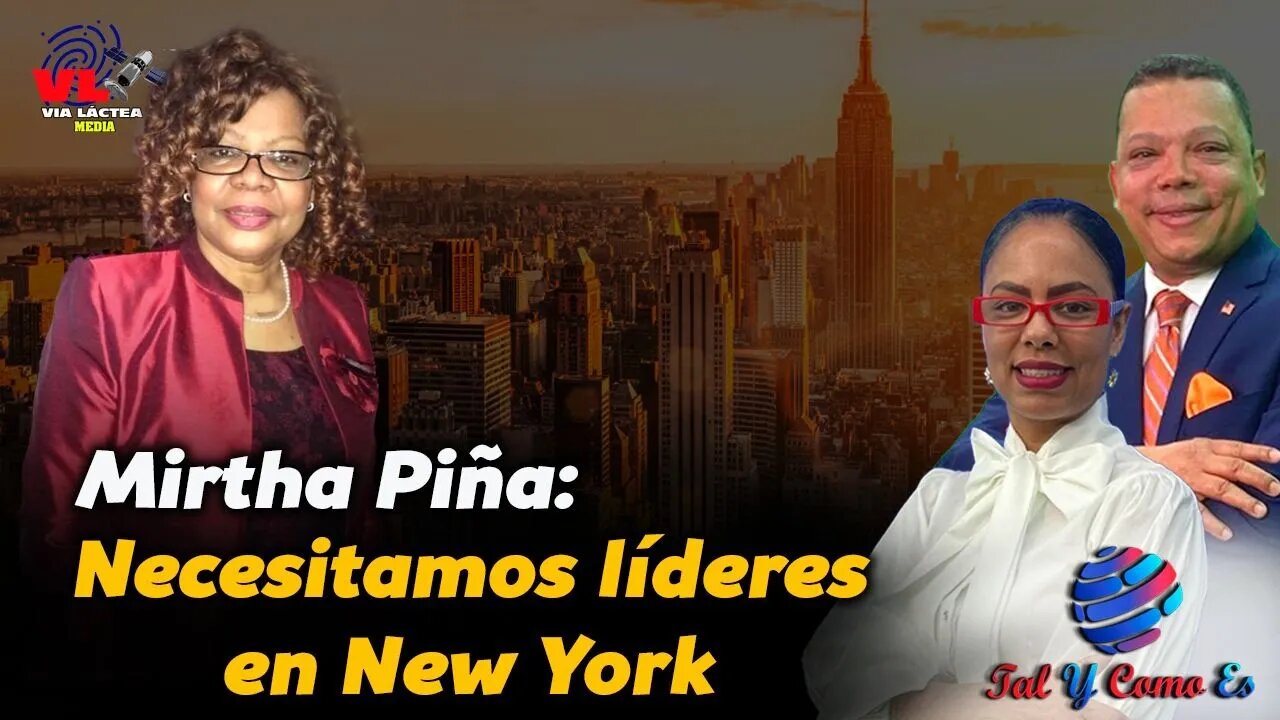 NECESITAMOS LIDERES EN NEW YORK - MIRTHA PIÑA - TAL Y COMO ES