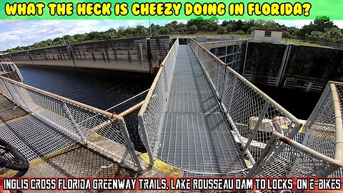 Cross Florida Greenway trails on eBikes. Lake Rousseau Dam. Inglis Locks. Hovsco, Magicycle, Keteles