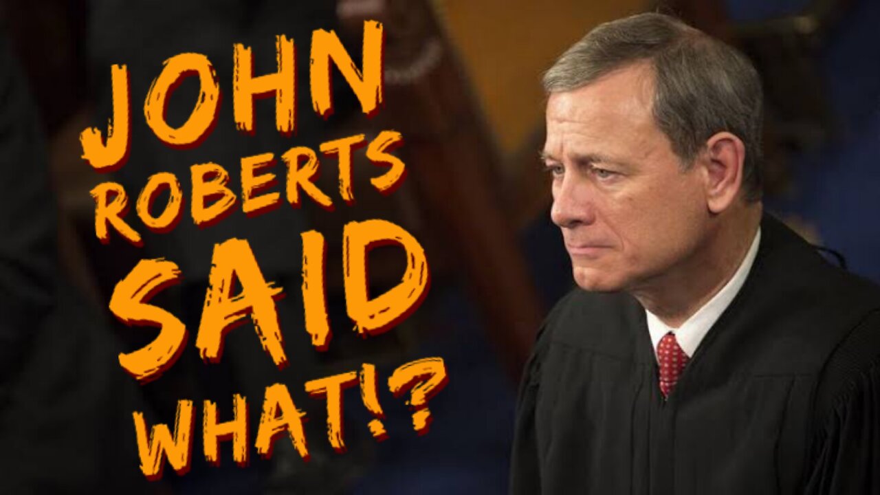 John Roberts Said WHAT!?