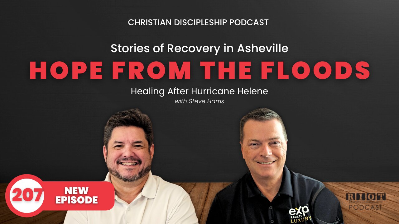 Hope from the Floods | RIOT Podcast Ep 207 | Christian Discipleship Podcast