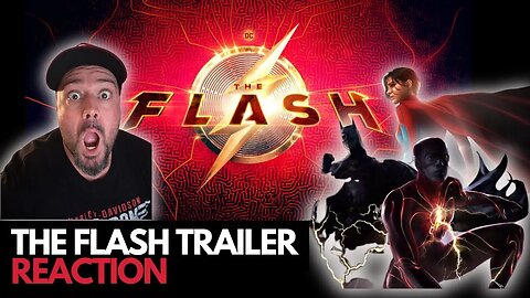 THE FLASH - FINAL TRAILER REACTION!