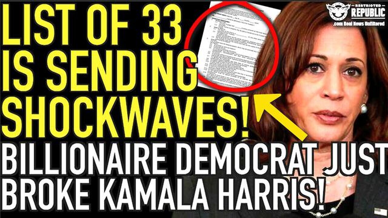 List Of 33 Is Sending Shockwaves! Billionaire Democrat Just Broke Kamala Harris - 10/16/24..