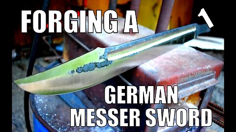 Forging a GERMAN MESSER SWORD PART 1