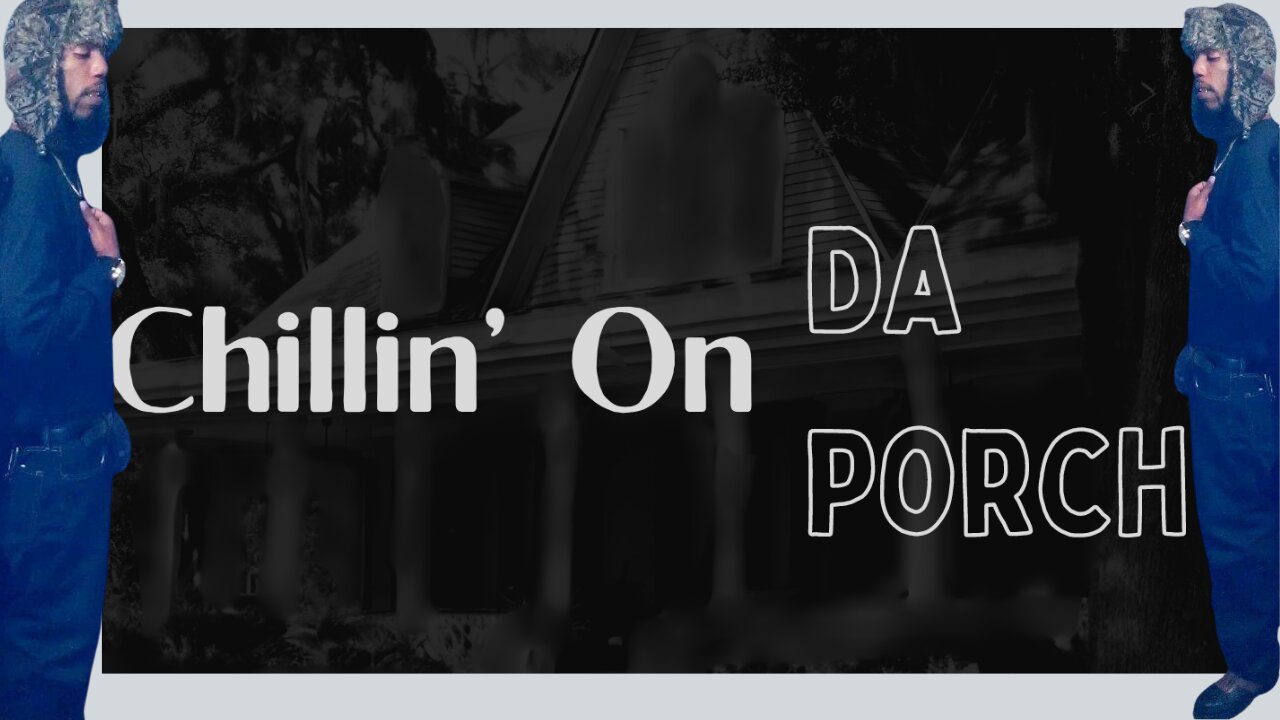 Chillin' On Da Porch - Who got Cooked - ( X ) Files