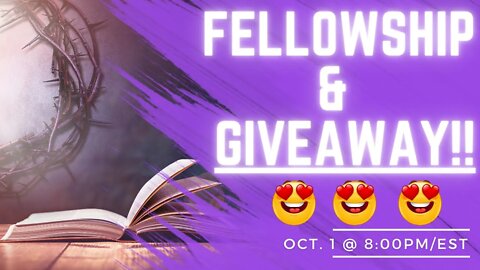 Fellowship Live Stream w/ a Special Giveaway!! | Friday, September 30 @ 8:00pm/est