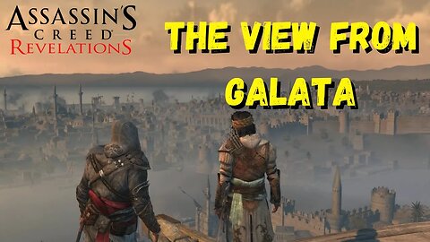 The View From Galata | Assassin's Creed Revelations - The Ezio Collection