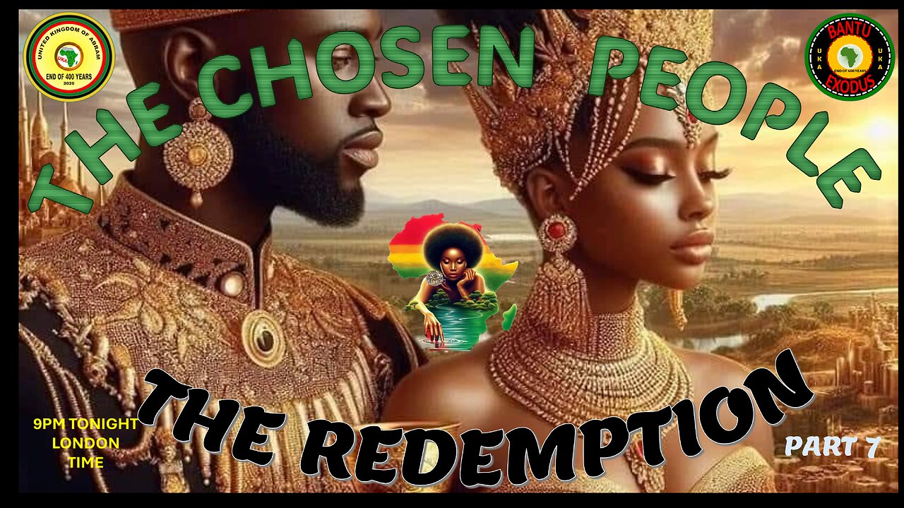 AFRICA IS THE HOLY LAND || THE CHOSEN PEOPLE THE REDEMPTION - PART 7