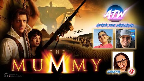 After The Weekend - Episode 14; The Mummy w/ special guest General Chanobi