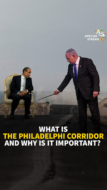 What is the Philadelphi Corridor and why is it Important?