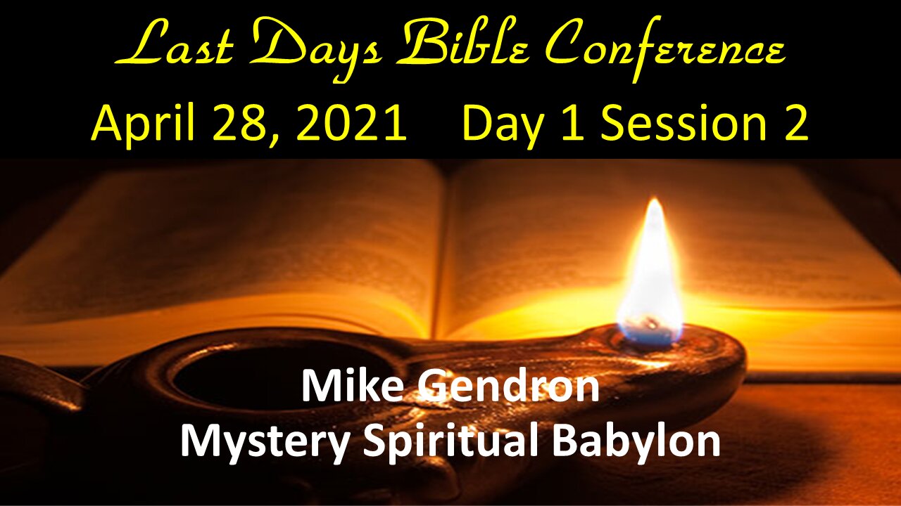 LDBC Conference 2021 - Mike Gendron: Mystery Spiritual Babylon