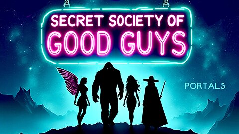 00:5 Secret Society of Good Guys - Portals