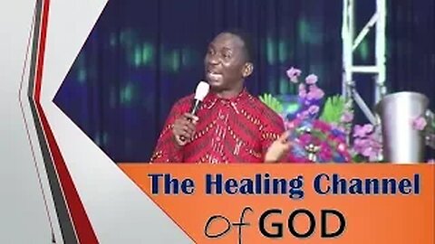 The Healing Channel Of God - Dr Pastor Paul Enenche