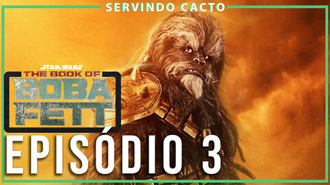 REVIEW O LIVRO DE BOBA FETT - EPISÓDIO 3 - Servindo Cacto