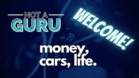 Welcome to Definitely Not a Guru - Cars, Money, Business, & Life