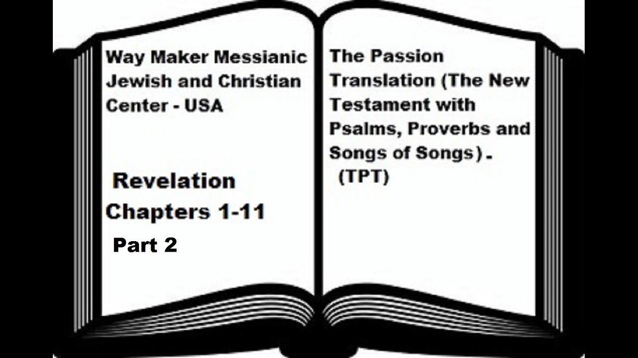 Bible Study - The Passion Translation - TPT - Revelation 1-11 - Part 2