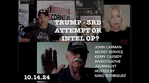 Kerry Cassidy, Nino Rodriguez and John Carman - Trump 3Rd Attempt Or Intel Op?