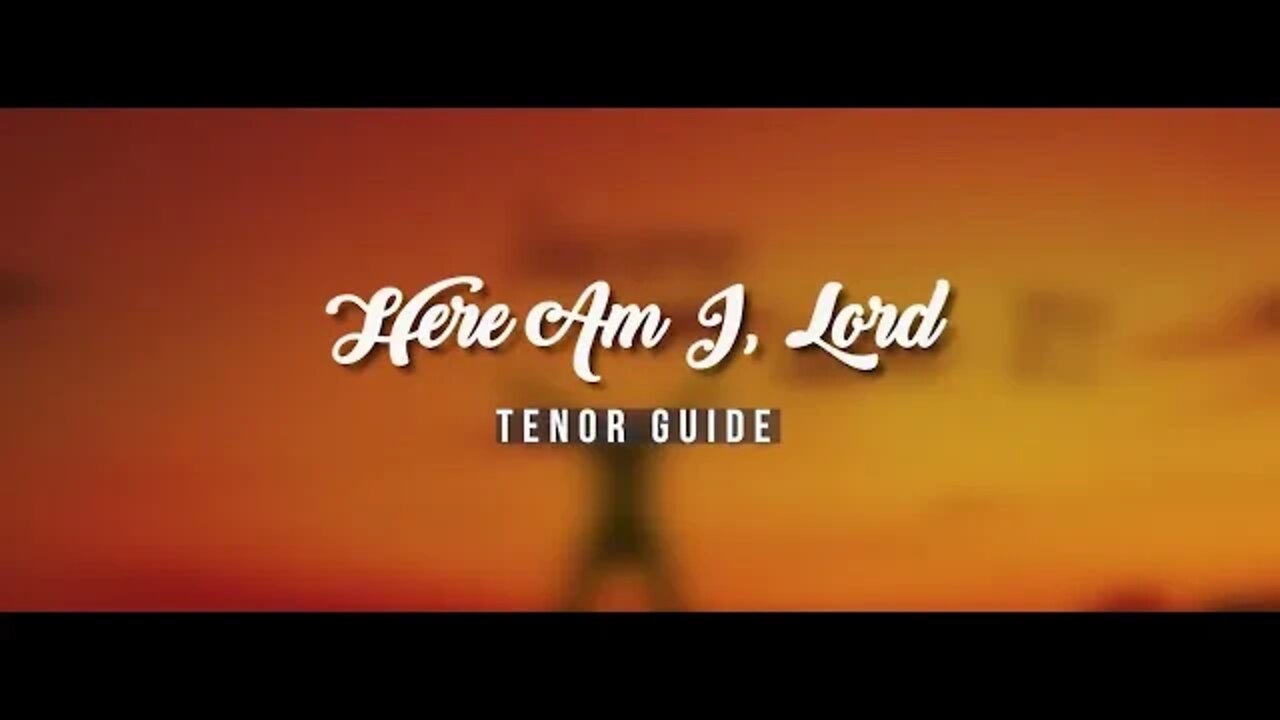 Here Am I Lord Alto by Daniel Schutte | SATB Guide | Tenor