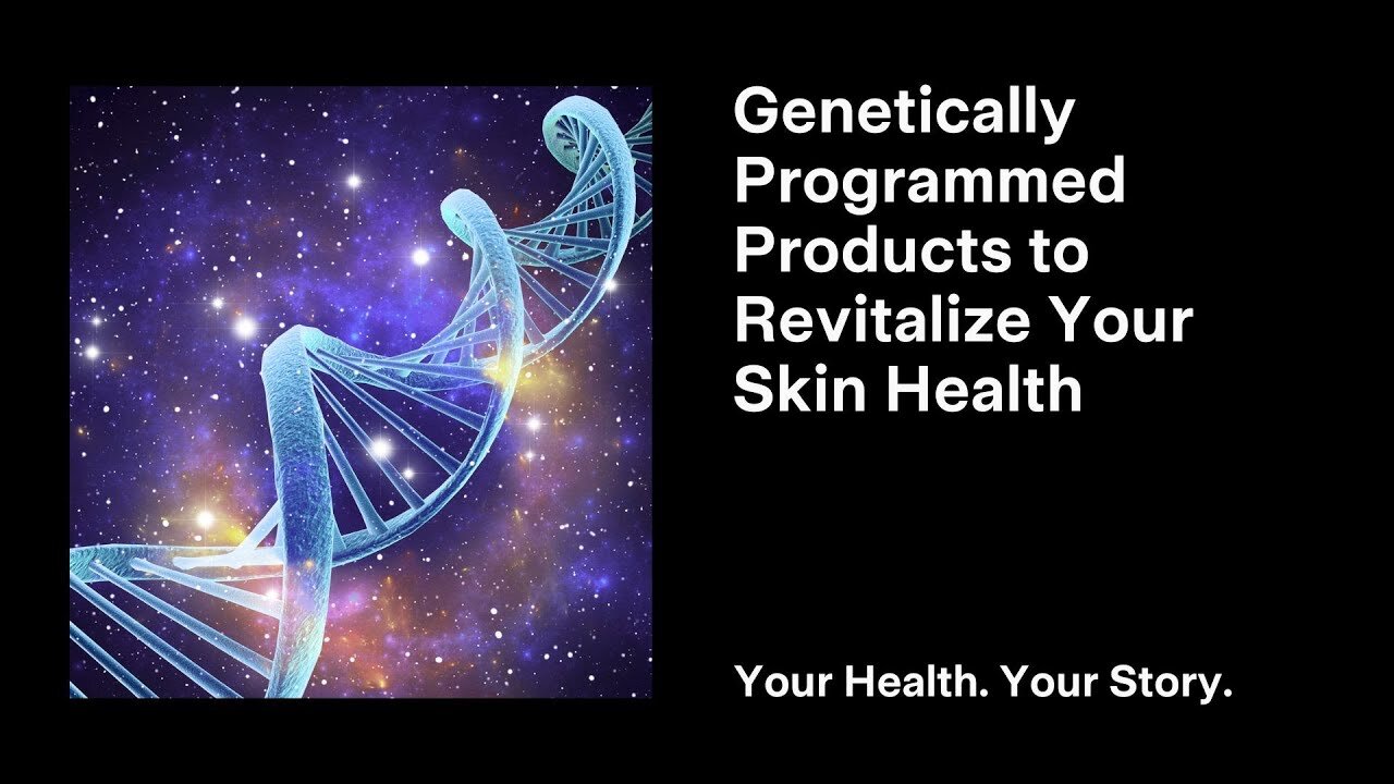 Genetically Programmed Products to Revitalize Your Skin Health