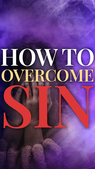 How Do You Overcome Habitual Sin? (A Powerful Key)