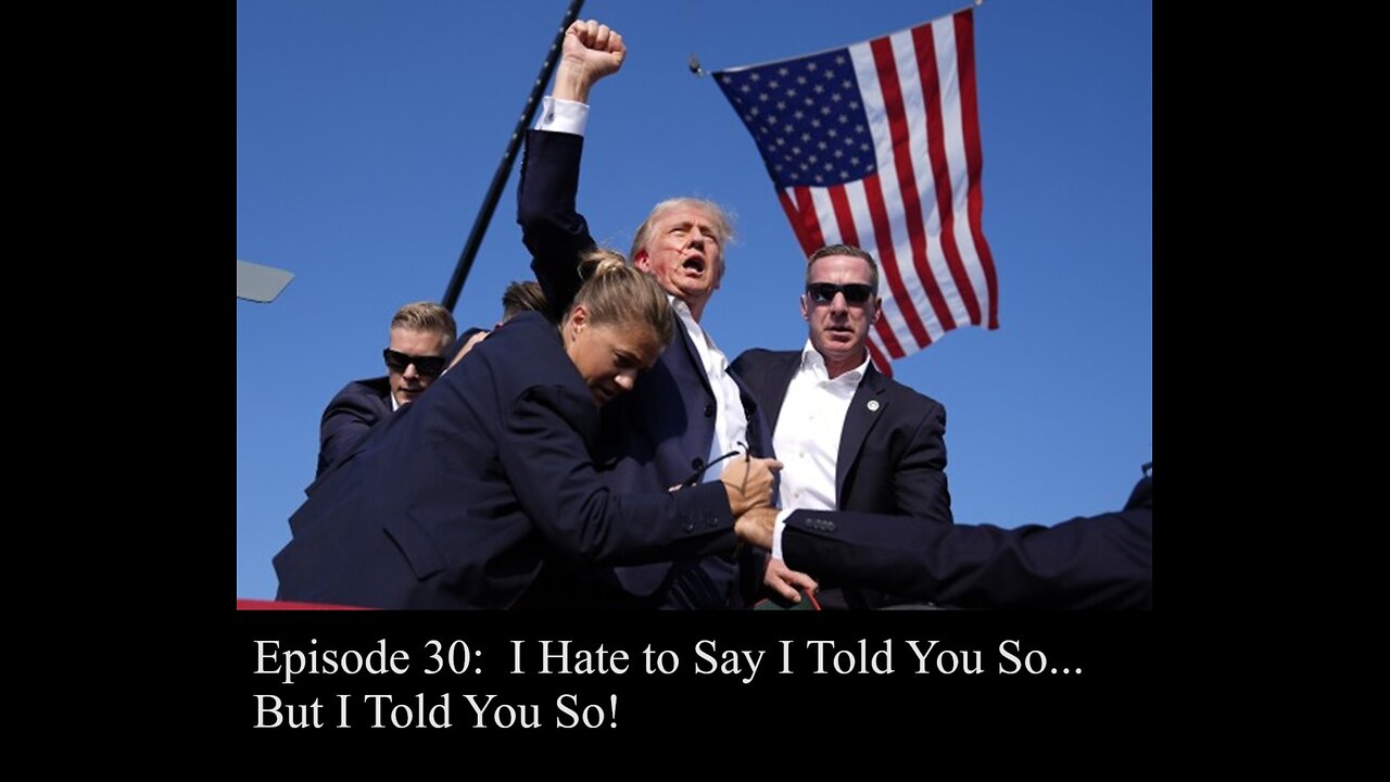 Episode 30: I Hate to Say I Told You So... But I Told You So