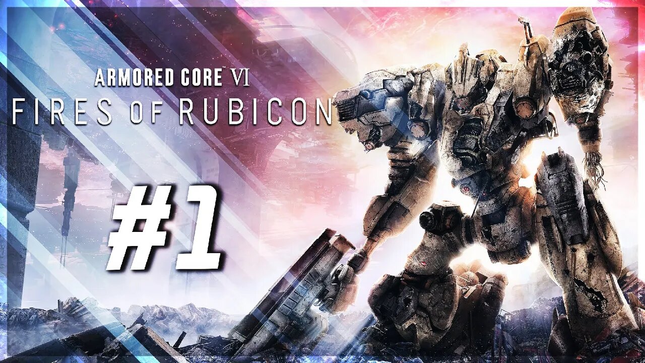 Rendy Plays: ARMORED CORE VI: Fires of Rubicon #1