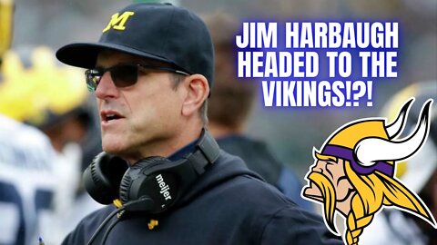 Jim Harbaugh Headed To The Minnesota Vikings!?! | Leaving Michigan To Return To NFL