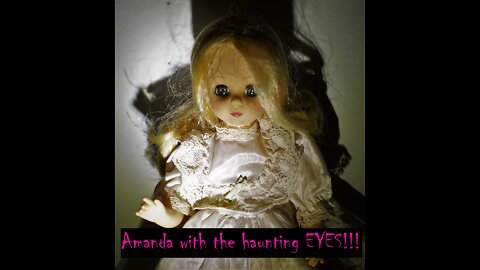 Amanda: the haunted doll with staring EYES!
