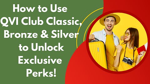 How to Use QVI Club Classic, Bronze, and Silver to Unlock Exclusive Perks!