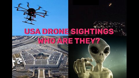 USA Drone Sightings: Military or ETs? Exploring the Drake Equation and Other Possibilities