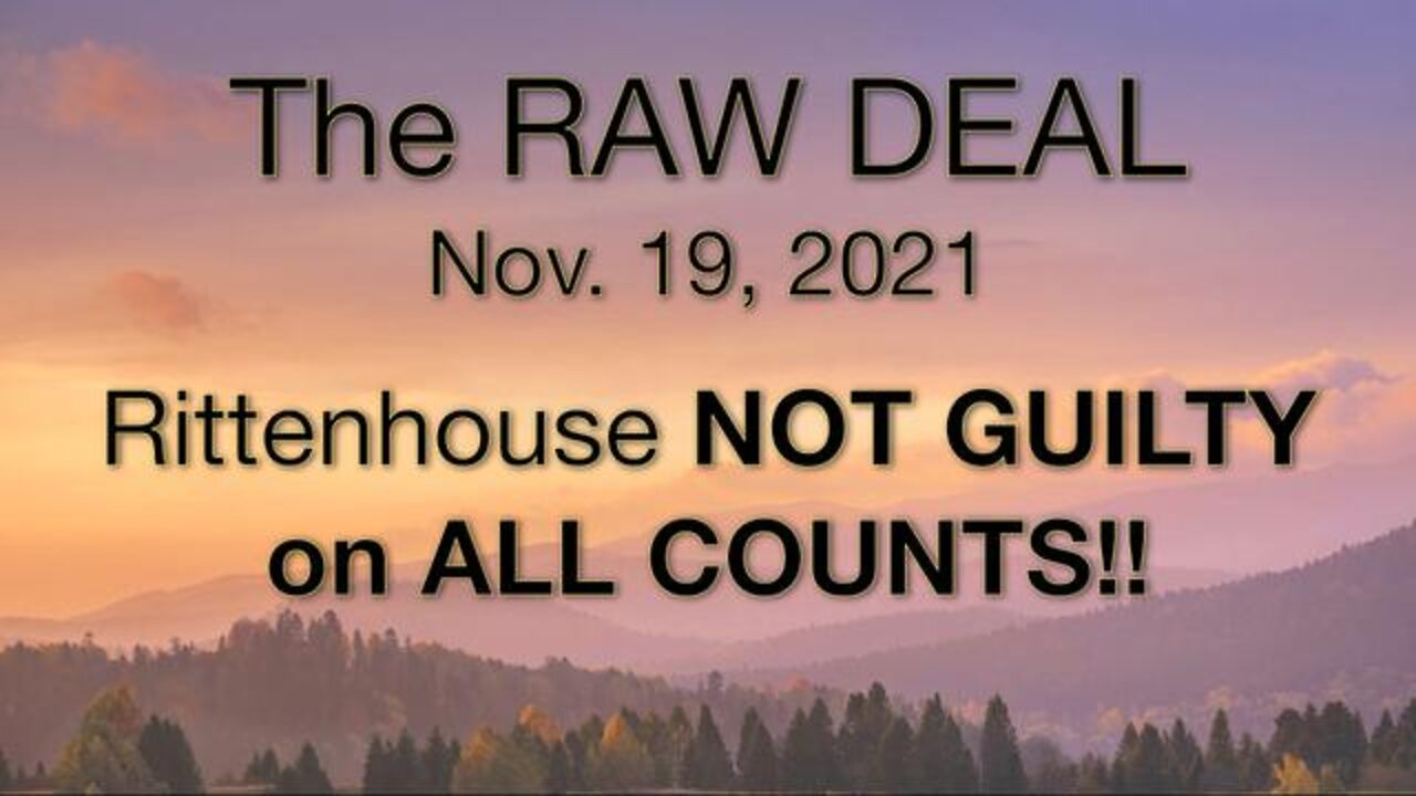 The Raw Deal (19 November 2021) Rittenhouse NOT GUILTY!