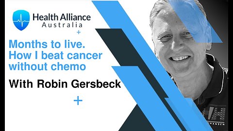 Terminal Cancer is not a death sentence with Robin Gersbeck