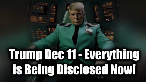 Trump Breaking Dec 11 - Everything Is Being Disclosed Now!