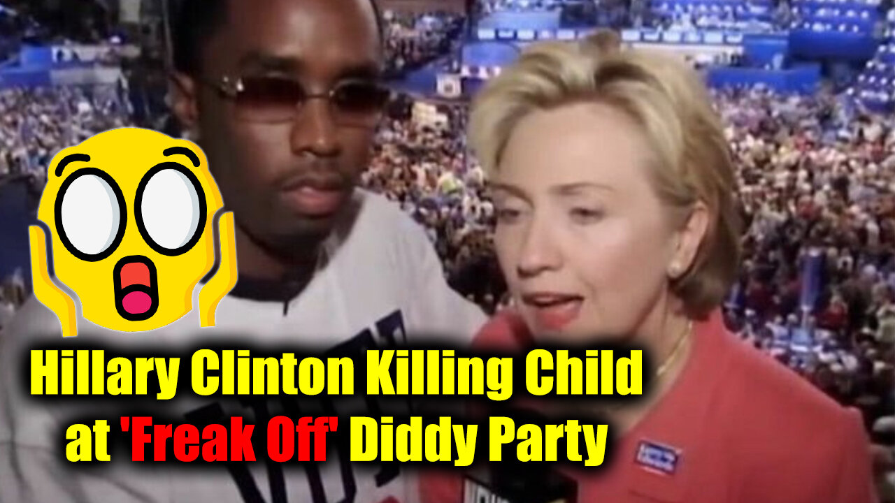 "SHOCK!" Hillary Clinton Killing Child at 'Freak Off' Diddy Party!