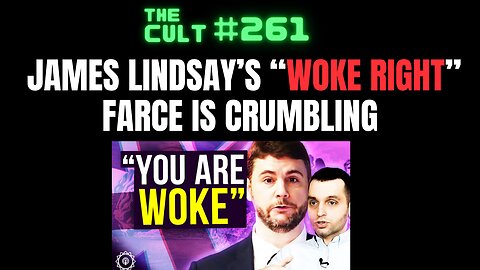 The Cult #261: James Lindsay's 'Woke Right' Narrative Falls Apart – Lotus Eaters & Auron MacIntyre