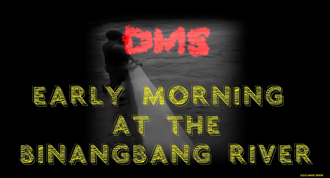Early Morning at the Binangbang River - Observations of Nature's Peace and Harmony