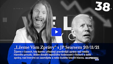 „Lžeme Vám Zprávy“ s JP Searsem 20/11/21