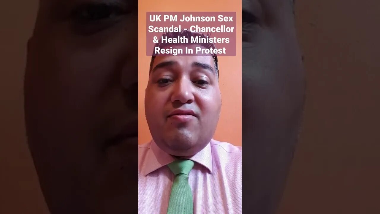 #UK #PM #Johnson #Sex #Scandal - #Chancellor & #Health #Ministers #Resign In #Protest