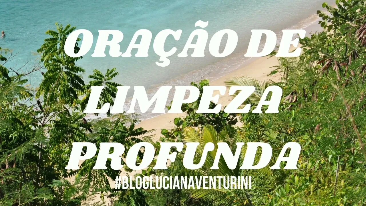 Oração de limpeza profunda #lucianaventurini #desenvolvimentopessoal #vivermelhor