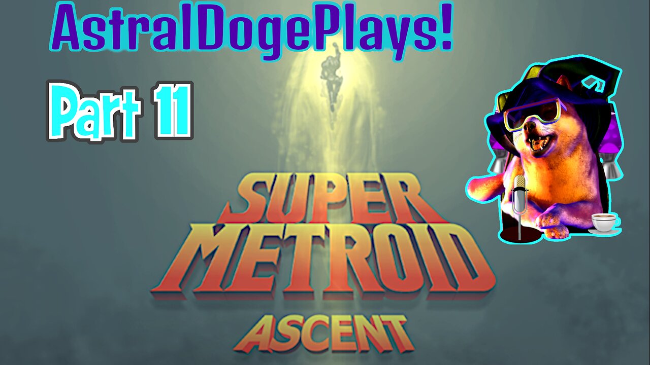 Super Metroid: Ascent -Part 11-