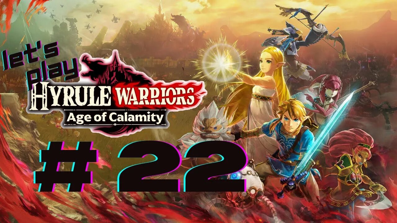 Let's Play - Hyrule Warriors: Age of Calamity Part 22 | Relentless as a Waterfall!